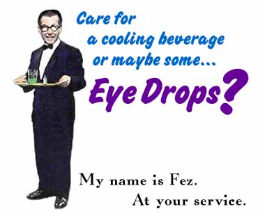 Care for a cool beverage...or some eye drops?